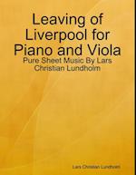 Leaving of Liverpool for Piano and Viola - Pure Sheet Music By Lars Christian Lundholm