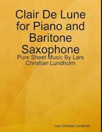 Clair De Lune for Piano and Baritone Saxophone - Pure Sheet Music By Lars Christian Lundholm