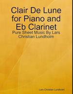 Clair De Lune for Piano and Eb Clarinet - Pure Sheet Music By Lars Christian Lundholm