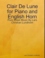 Clair De Lune for Piano and English Horn - Pure Sheet Music By Lars Christian Lundholm