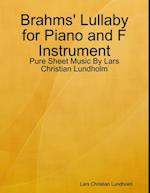 Brahms' Lullaby for Piano and F Instrument - Pure Sheet Music By Lars Christian Lundholm