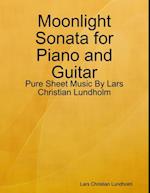 Moonlight Sonata for Piano and Guitar - Pure Sheet Music By Lars Christian Lundholm