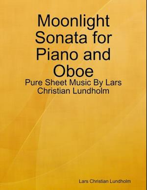 Moonlight Sonata for Piano and Oboe - Pure Sheet Music By Lars Christian Lundholm