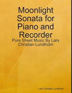 Moonlight Sonata for Piano and Recorder - Pure Sheet Music By Lars Christian Lundholm