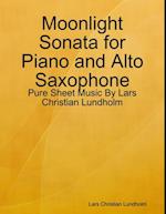 Moonlight Sonata for Piano and Alto Saxophone - Pure Sheet Music By Lars Christian Lundholm