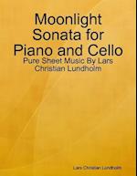 Moonlight Sonata for Piano and Cello - Pure Sheet Music By Lars Christian Lundholm