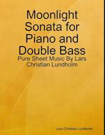 Moonlight Sonata for Piano and Double Bass - Pure Sheet Music By Lars Christian Lundholm