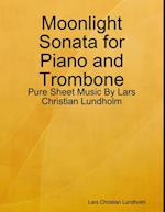 Moonlight Sonata for Piano and Trombone - Pure Sheet Music By Lars Christian Lundholm