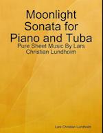 Moonlight Sonata for Piano and Tuba - Pure Sheet Music By Lars Christian Lundholm