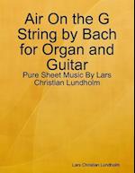 Air On the G String by Bach for Organ and Guitar - Pure Sheet Music By Lars Christian Lundholm