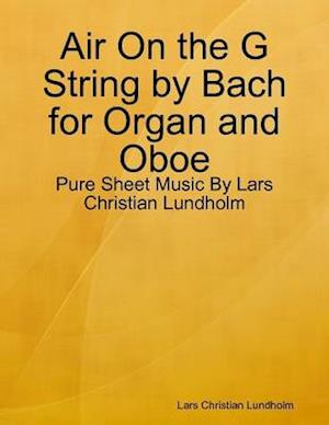 Air On the G String by Bach for Organ and Oboe - Pure Sheet Music By Lars Christian Lundholm