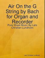 Air On the G String by Bach for Organ and Recorder - Pure Sheet Music By Lars Christian Lundholm