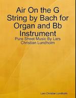 Air On the G String by Bach for Organ and Bb Instrument - Pure Sheet Music By Lars Christian Lundholm