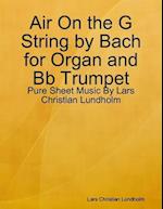 Air On the G String by Bach for Organ and Bb Trumpet - Pure Sheet Music By Lars Christian Lundholm