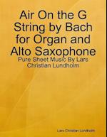 Air On the G String by Bach for Organ and Alto Saxophone - Pure Sheet Music By Lars Christian Lundholm