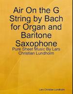 Air On the G String by Bach for Organ and Baritone Saxophone - Pure Sheet Music By Lars Christian Lundholm