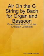 Air On the G String by Bach for Organ and Bassoon - Pure Sheet Music By Lars Christian Lundholm