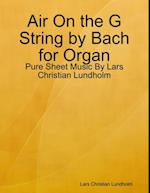 Air On the G String by Bach for Organ - Pure Sheet Music By Lars Christian Lundholm