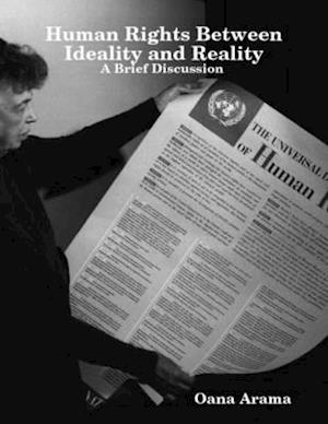 Human Rights Between Ideality and Reality - A Brief Discussion