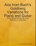 Aria from Bach's Goldberg Variations for Piano and Guitar - Pure Sheet Music By Lars Christian Lundholm