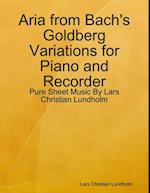Aria from Bach's Goldberg Variations for Piano and Recorder - Pure Sheet Music By Lars Christian Lundholm