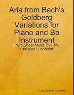 Aria from Bach's Goldberg Variations for Piano and Bb Instrument - Pure Sheet Music By Lars Christian Lundholm