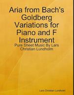 Aria from Bach's Goldberg Variations for Piano and F Instrument - Pure Sheet Music By Lars Christian Lundholm