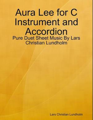 Aura Lee for C Instrument and Accordion - Pure Duet Sheet Music By Lars Christian Lundholm