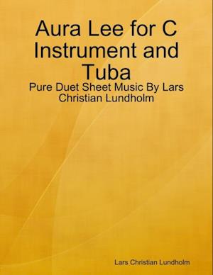 Aura Lee for C Instrument and Tuba - Pure Duet Sheet Music By Lars Christian Lundholm