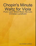 Chopin's Minute Waltz for Viola - Pure Lead Sheet Music By Lars Christian Lundholm