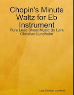 Chopin's Minute Waltz for Eb Instrument - Pure Lead Sheet Music By Lars Christian Lundholm