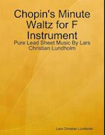 Chopin's Minute Waltz for F Instrument - Pure Lead Sheet Music By Lars Christian Lundholm