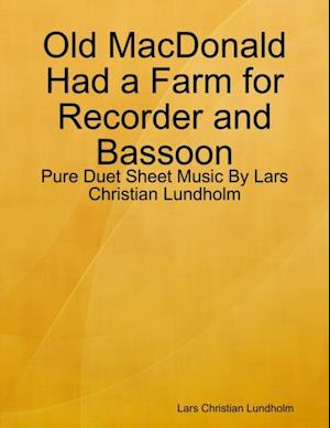 Old MacDonald Had a Farm for Recorder and Bassoon - Pure Duet Sheet Music By Lars Christian Lundholm