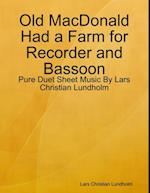 Old MacDonald Had a Farm for Recorder and Bassoon - Pure Duet Sheet Music By Lars Christian Lundholm