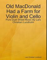 Old MacDonald Had a Farm for Violin and Cello - Pure Duet Sheet Music By Lars Christian Lundholm