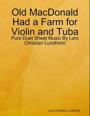 Old MacDonald Had a Farm for Violin and Tuba - Pure Duet Sheet Music By Lars Christian Lundholm