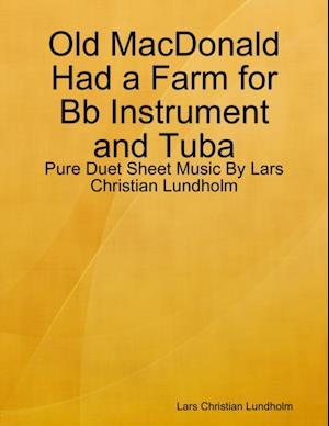 Old MacDonald Had a Farm for Bb Instrument and Tuba - Pure Duet Sheet Music By Lars Christian Lundholm