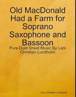 Old MacDonald Had a Farm for Soprano Saxophone and Bassoon - Pure Duet Sheet Music By Lars Christian Lundholm