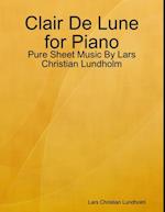 Clair De Lune for Piano - Pure Sheet Music By Lars Christian Lundholm