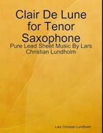 Clair De Lune for Tenor Saxophone - Pure Lead Sheet Music By Lars Christian Lundholm