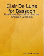 Clair De Lune for Bassoon - Pure Lead Sheet Music By Lars Christian Lundholm