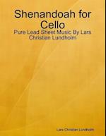 Shenandoah for Cello - Pure Lead Sheet Music By Lars Christian Lundholm