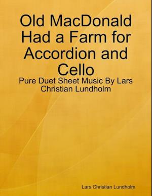 Old MacDonald Had a Farm for Accordion and Cello - Pure Duet Sheet Music By Lars Christian Lundholm