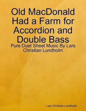 Old MacDonald Had a Farm for Accordion and Double Bass - Pure Duet Sheet Music By Lars Christian Lundholm