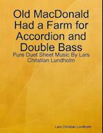 Old MacDonald Had a Farm for Accordion and Double Bass - Pure Duet Sheet Music By Lars Christian Lundholm