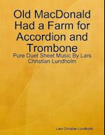 Old MacDonald Had a Farm for Accordion and Trombone - Pure Duet Sheet Music By Lars Christian Lundholm