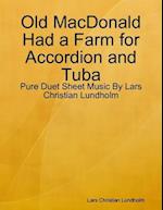 Old MacDonald Had a Farm for Accordion and Tuba - Pure Duet Sheet Music By Lars Christian Lundholm