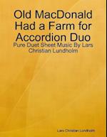 Old MacDonald Had a Farm for Accordion Duo - Pure Duet Sheet Music By Lars Christian Lundholm