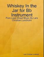 Whiskey In the Jar for Bb Instrument - Pure Lead Sheet Music By Lars Christian Lundholm