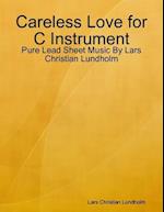 Careless Love for C Instrument - Pure Lead Sheet Music By Lars Christian Lundholm